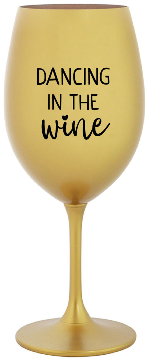 DANCING IN THE WINE - zlatá sklenička na víno 350 ml