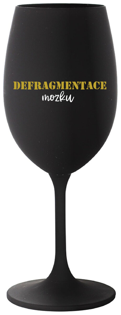 DEFRAGMENTACE MOZKU - černá sklenička na víno 350 ml