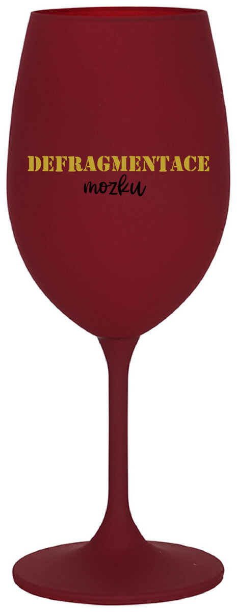 DEFRAGMENTACE MOZKU - bordo sklenička na víno 350 ml