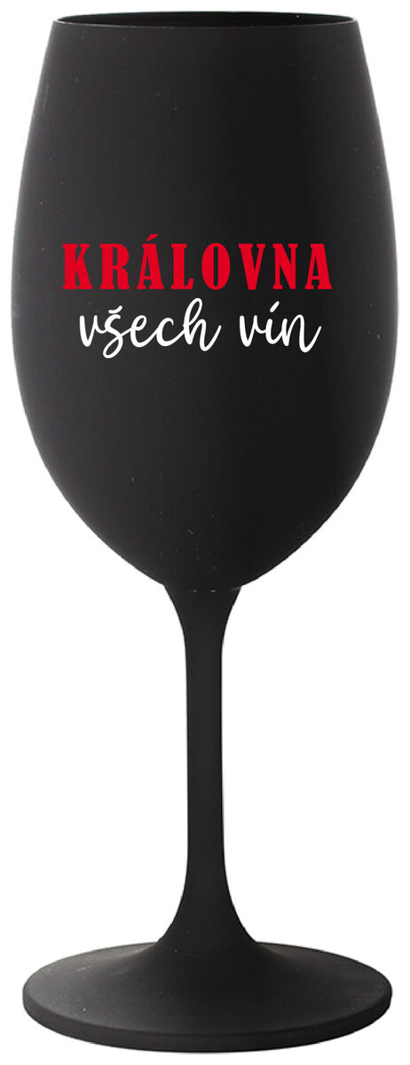 KRÁLOVNA VŠECH VÍN - černá sklenička na víno 350 ml