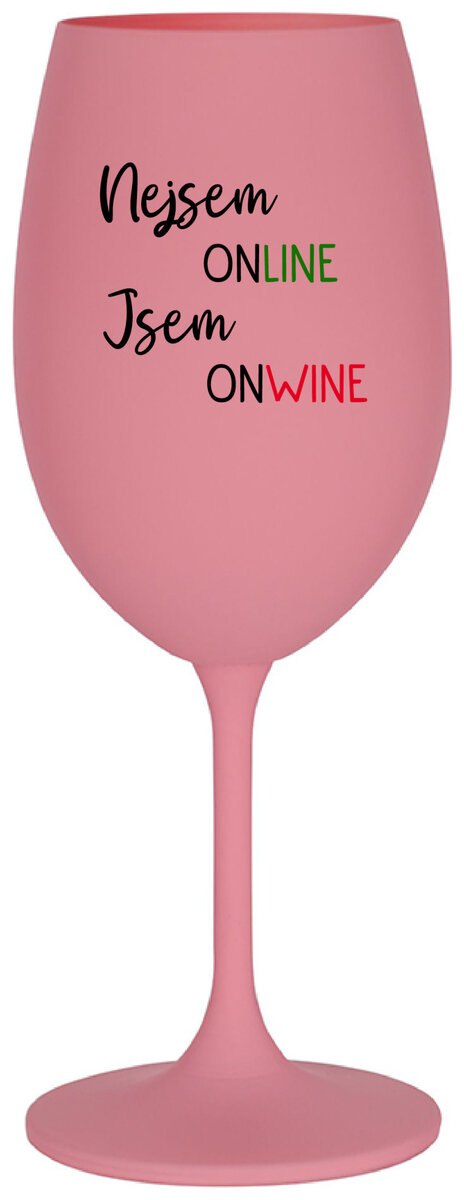 NEJSEM ONLINE JSEM ONWINE - růžová sklenička na víno 350 ml