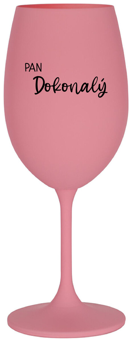 PAN DOKONALÝ - růžová sklenička na víno 350 ml