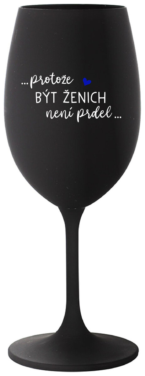 ...PROTOŽE BÝT ŽENICH NENÍ PRDEL... - černá sklenička na víno 350 ml