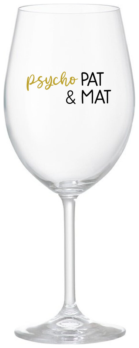 PSYCHO PAT&MAT - čirá sklenička na víno 350 ml