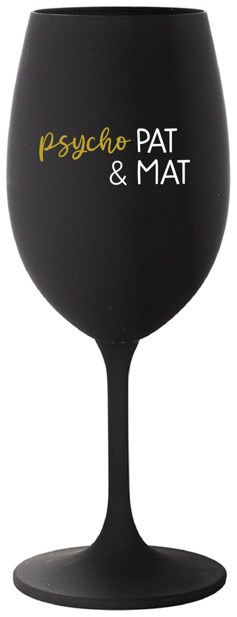 PSYCHO PAT&MAT - černá sklenička na víno 350 ml