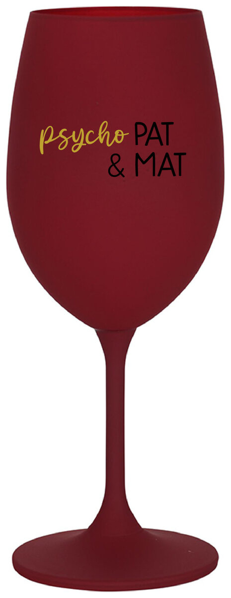 PSYCHO PAT&MAT - bordo sklenička na víno 350 ml