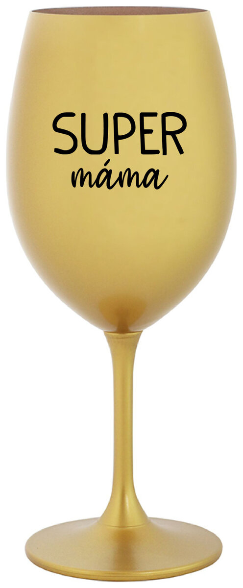 SUPER MÁMA - zlatá sklenička na víno 350 ml