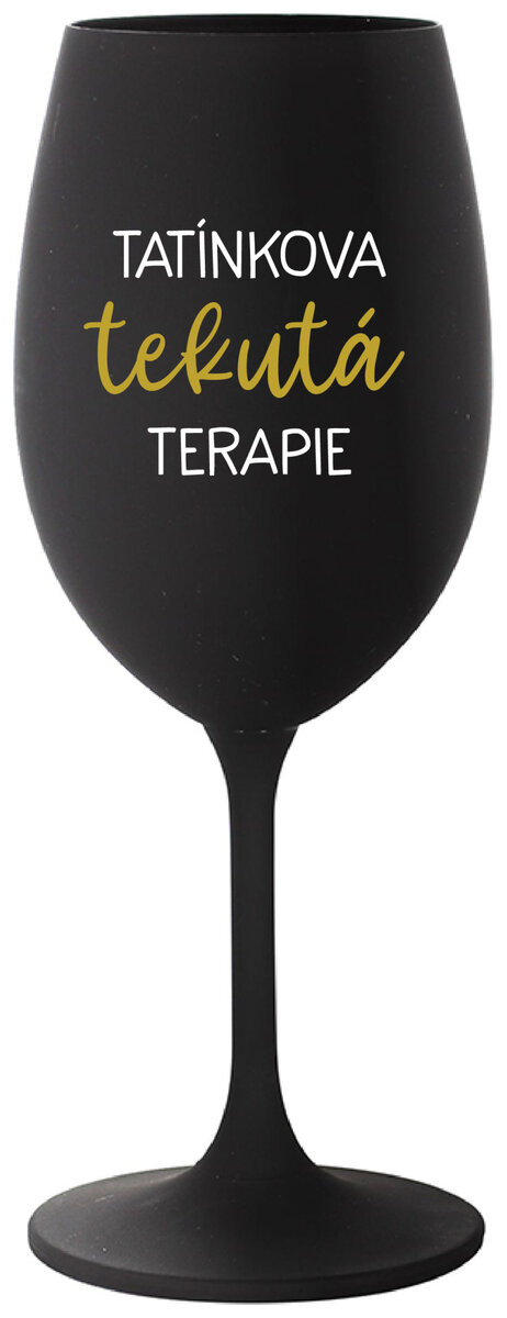 TATÍNKOVA TEKUTÁ TERAPIE - černá sklenička na víno 350 ml