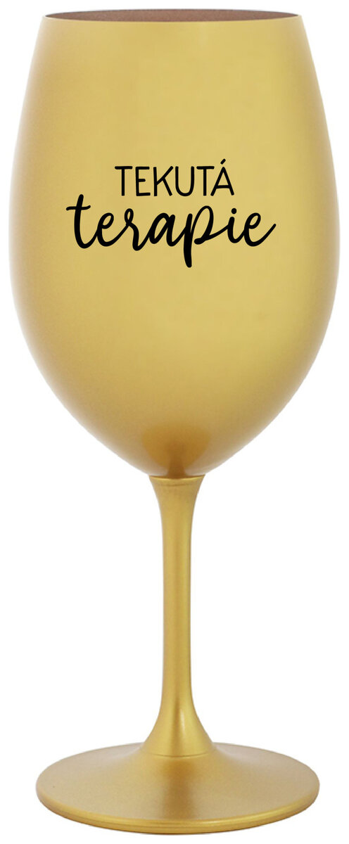 TEKUTÁ TERAPIE - zlatá sklenička na víno 350 ml
