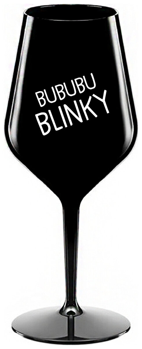BUBUBUBLINKY - černá nerozbitná sklenička na víno 470 ml