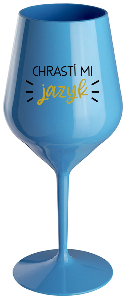 CHRASTÍ MI JAZYK - modrá nerozbitná sklenička na víno 470 ml