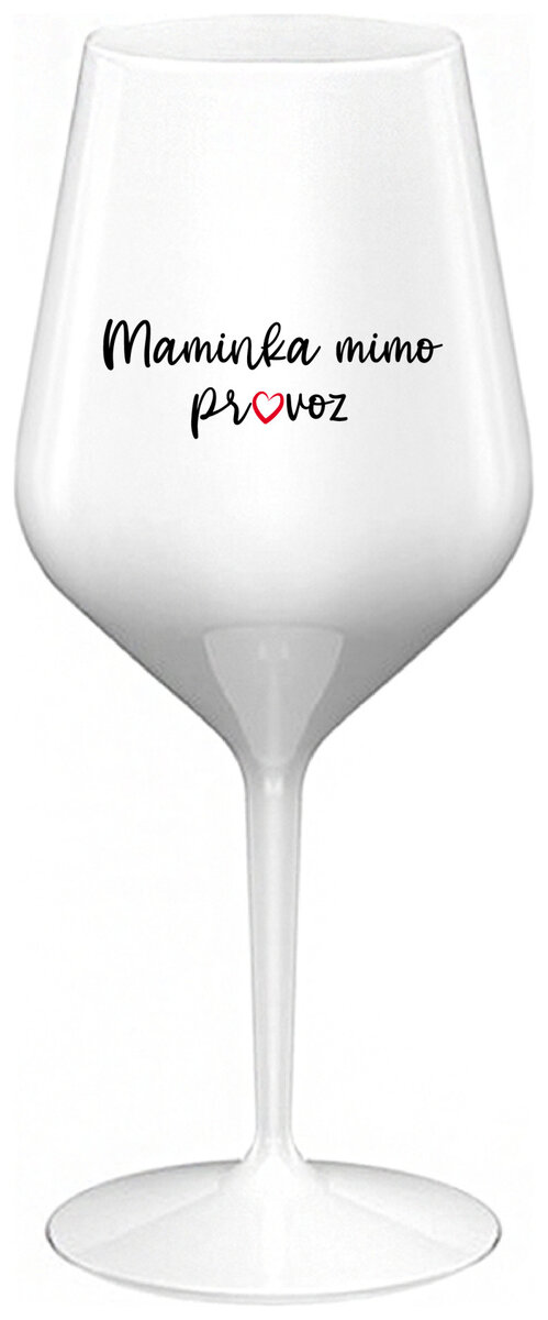 MAMINKA MIMO PROVOZ - bílá nerozbitná sklenička na víno 470 ml