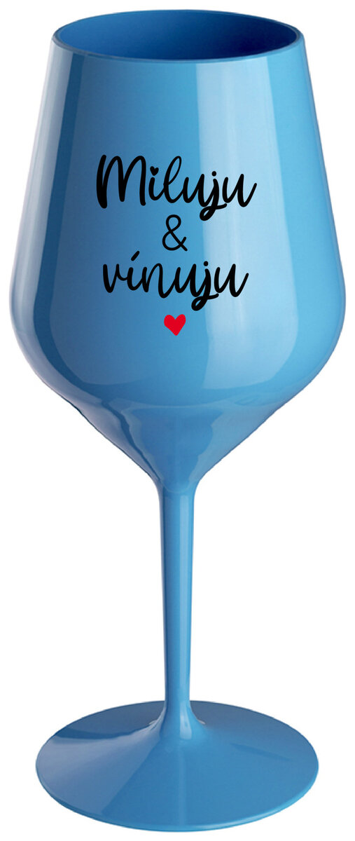 MILUJU & VÍNUJU - modrá nerozbitná sklenička na víno 470 ml