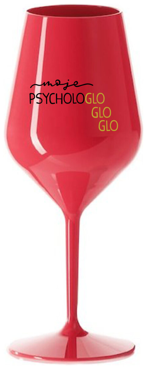 MOJE PSYCHOLOGLOGLOGLO - červená nerozbitná sklenička na víno 470 ml