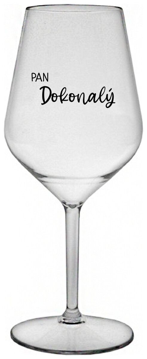 PAN DOKONALÝ - čirá nerozbitná sklenička na víno 470 ml