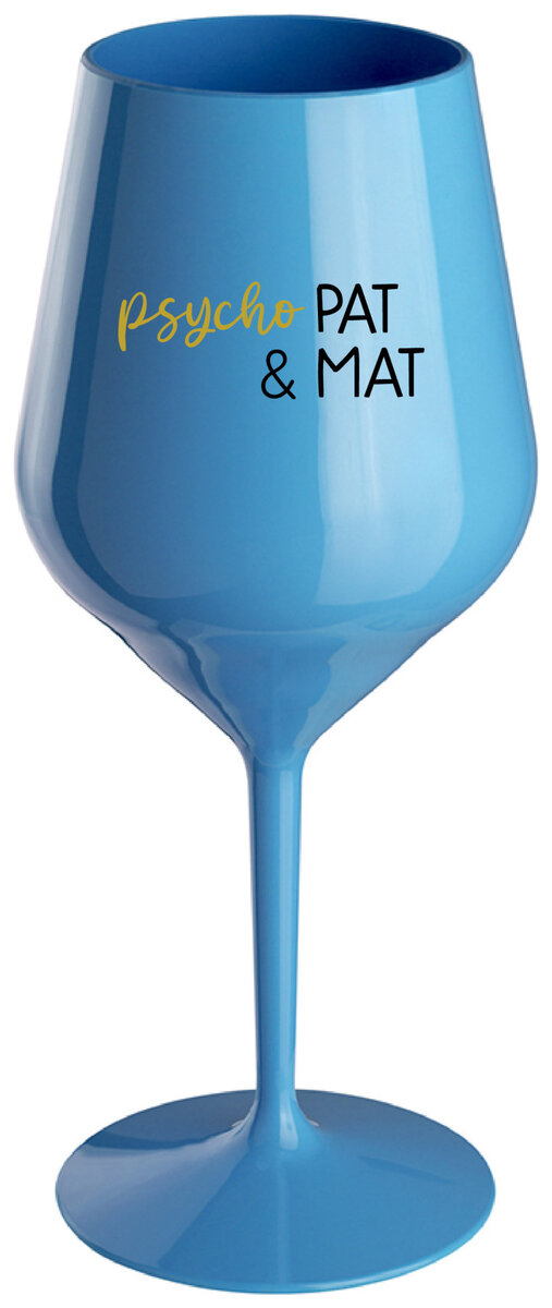 PSYCHO PAT&MAT - modrá nerozbitná sklenička na víno 470 ml