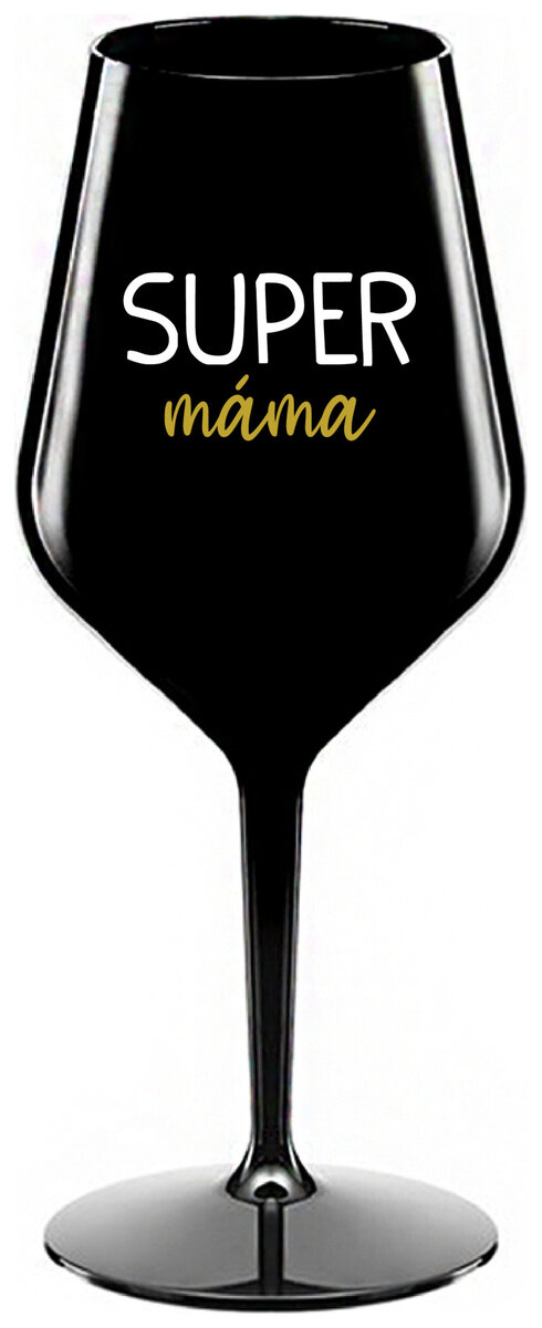 SUPER MÁMA - černá nerozbitná sklenička na víno 470 ml