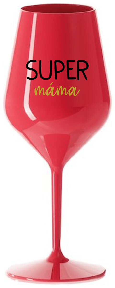 SUPER MÁMA - červená nerozbitná sklenička na víno 470 ml