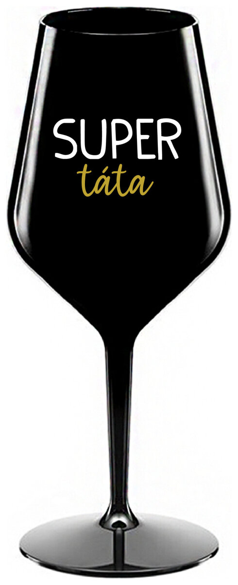 SUPER TÁTA - černá nerozbitná sklenička na víno 470 ml
