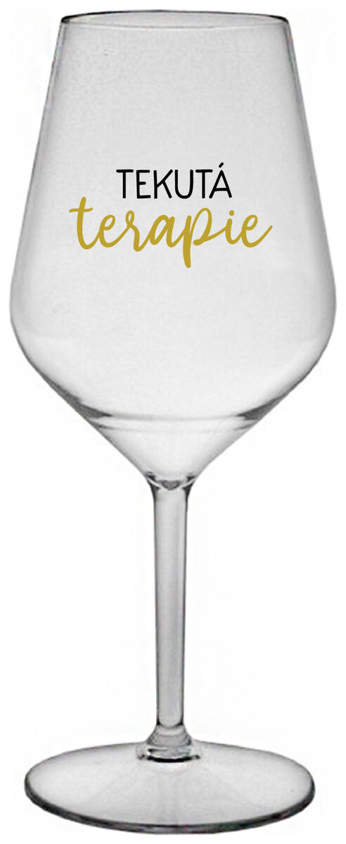 TEKUTÁ TERAPIE - čirá nerozbitná sklenička na víno 470 ml