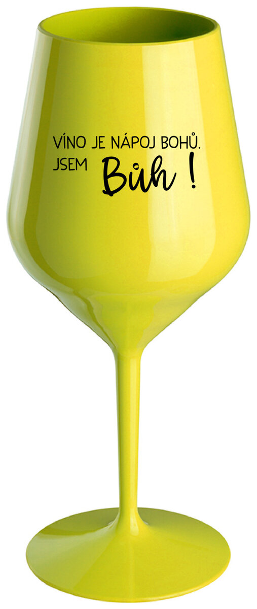 VÍNO JE NÁPOJ BOHŮ. JSEM BŮH! - žlutá nerozbitná sklenička na víno 470 ml
