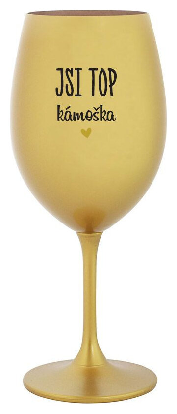 JSI TOP KÁMOŠKA - zlatá sklenička na víno 350 ml