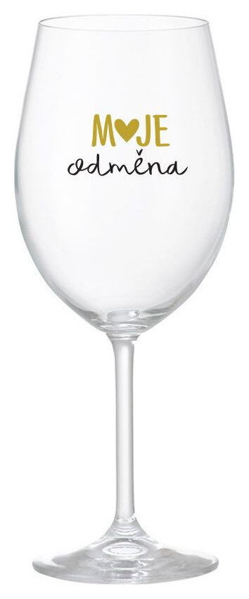 MOJE ODMĚNA - čirá sklenička na víno 350 ml