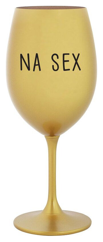 NA SEX - zlatá sklenička na víno 350 ml