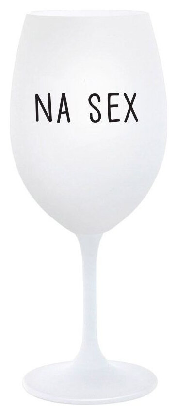 NA SEX - bílá sklenička na víno 350 ml