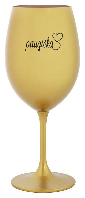 PAUZIČKA - zlatá sklenička na víno 350 ml