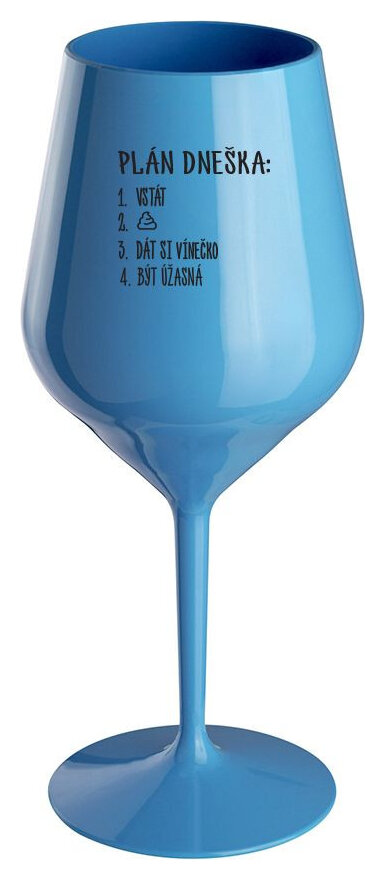 PLÁN DNEŠKA - VSTÁT - modrá nerozbitná sklenička na víno 470 ml