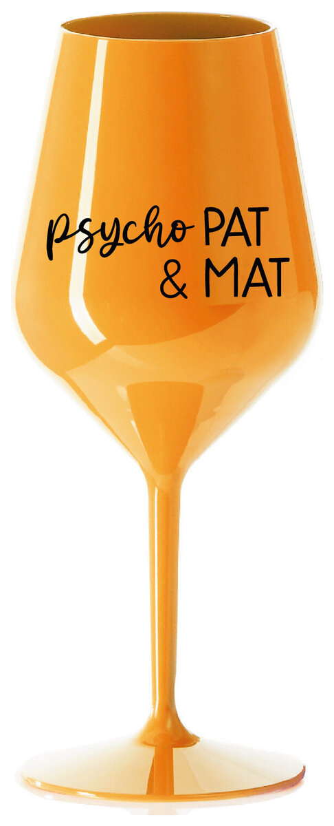 PSYCHO PAT&MAT - oranžová nerozbitná sklenička na víno 470 ml