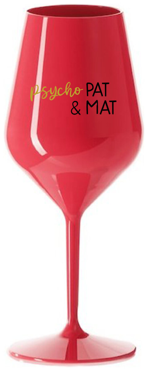 PSYCHO PAT&MAT - červený nerozbitný pohár na víno 470 ml