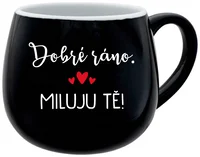 DOBRÉ RÁNO. MILUJU TĚ! v černé barvě