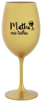 MATKA NA TAHU ve zlaté barvě