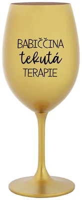 BABIČČINA TEKUTÁ TERAPIE - zlatá sklenička na víno 350 ml