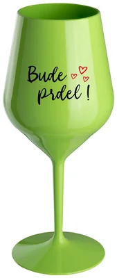 BUDE PRDEL! - zelená nerozbitná sklenička na víno 470 ml