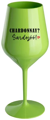 CHARDONNAY? ŠARDOJÓÓ! - zelená nerozbitná sklenička na víno 470 ml