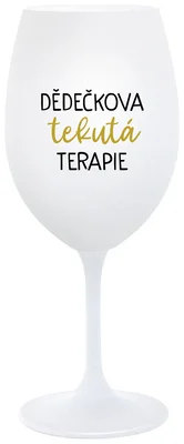 DĚDEČKOVA TEKUTÁ TERAPIE - bílá  sklenička na víno 350 ml