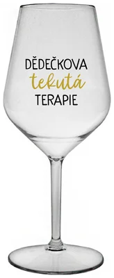 DĚDEČKOVA TEKUTÁ TERAPIE - čirá nerozbitná sklenička na víno 470 ml