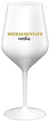 DEFRAGMENTACE MOZKU - bílá nerozbitná sklenička na víno 470 ml