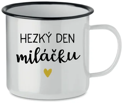 HEZKÝ DEN MILÁČKU - bílý plecháček 350 ml