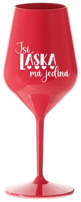 JSI LÁSKA MÁ JEDINÁ - červená nerozbitná sklenička na víno 470 ml