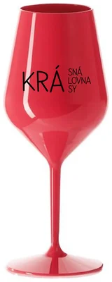 KRÁSNÁ KRÁLOVNA KRÁSY - červená nerozbitná sklenička na víno 470 ml