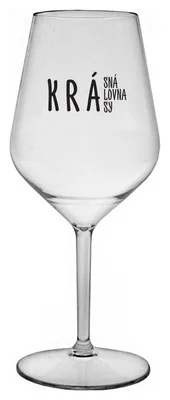 KRÁSNÁ KRÁLOVNA KRÁSY - čirá nerozbitná sklenička na víno 470 ml