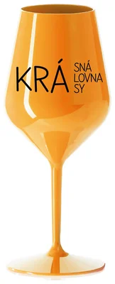 KRÁSNÁ KRÁLOVNA KRÁSY - oranžová nerozbitná sklenička na víno 470 ml