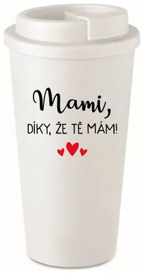 MAMI, DÍKY, ŽE TĚ MÁM! - bílý termohrnek 475 ml