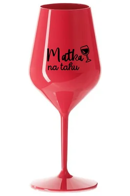 MATKA NA TAHU - červená nerozbitná sklenička na víno 470 ml