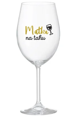 MATKA NA TAHU - čirá sklenička na víno 350 ml