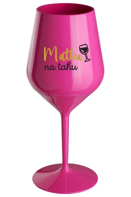 MATKA NA TAHU - růžová nerozbitná sklenička na víno 470 ml